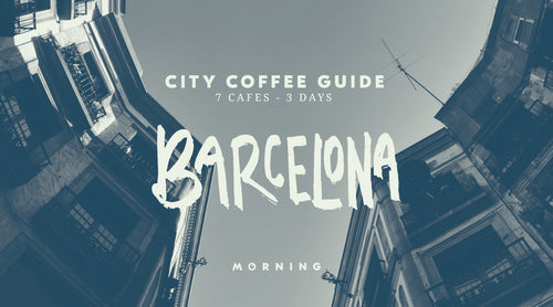 City Coffee Guide: Barcelona