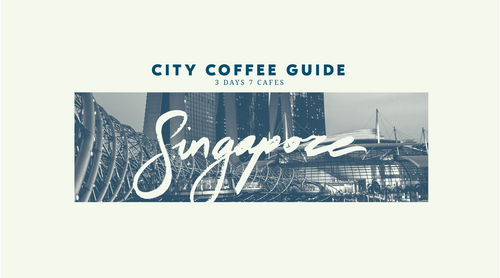 City Coffee Guide: Singapore
